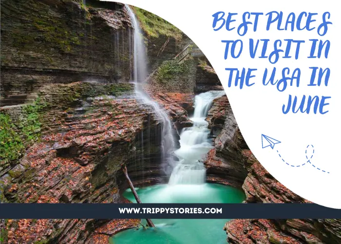 Best Places To Visit In The Usa In June