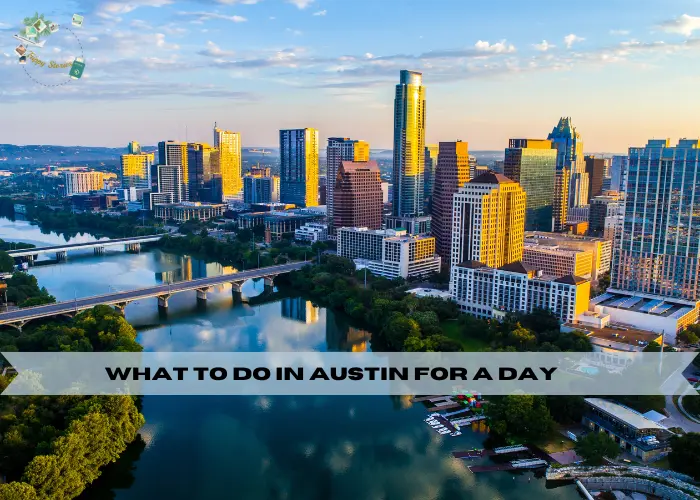 What To Do In Austin For A Day