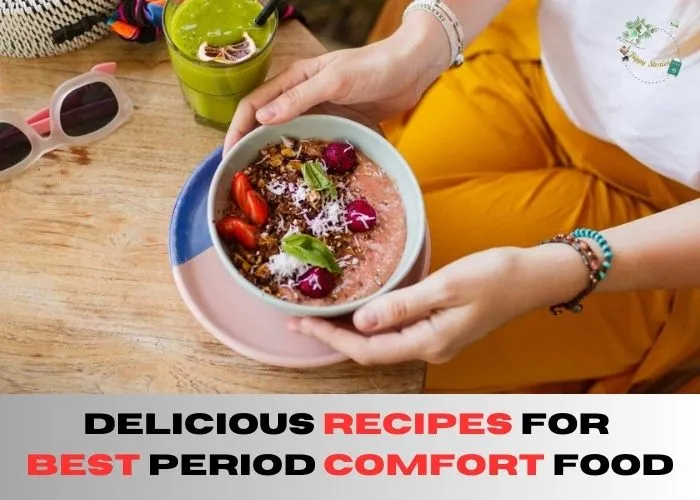 Delicious Recipes For Best Period Comfort Food